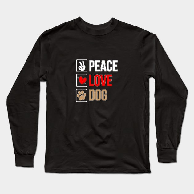 Peace Love Dog Long Sleeve T-Shirt by chatchimp